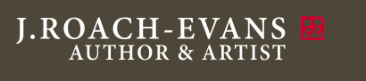 J. ROACH - EVANS&nbsp;Author/Artist